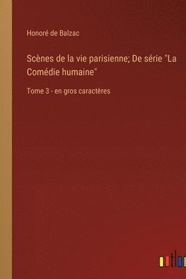 Scènes de la vie parisienne; De série "La Comédie humaine" 1