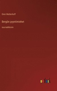 bokomslag Bergön pyyntimiehet: suuraakkosin