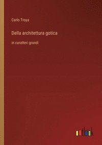 bokomslag Della architettura gotica