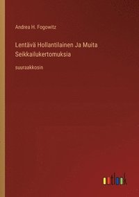 bokomslag Lentv Hollantilainen Ja Muita Seikkailukertomuksia