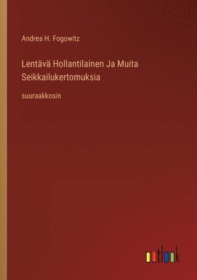 Lentv Hollantilainen Ja Muita Seikkailukertomuksia 1