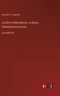 bokomslag Lentv Hollantilainen Ja Muita Seikkailukertomuksia