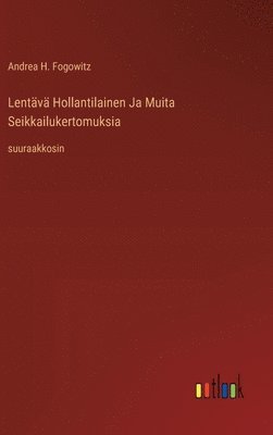 bokomslag Lentv Hollantilainen Ja Muita Seikkailukertomuksia