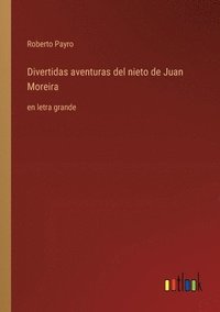 bokomslag Divertidas aventuras del nieto de Juan Moreira