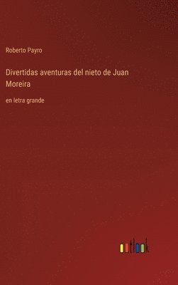 bokomslag Divertidas aventuras del nieto de Juan Moreira