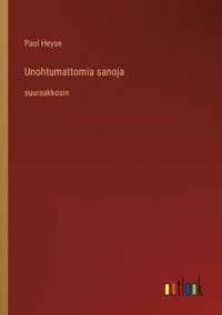 bokomslag Unohtumattomia sanoja