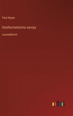 Unohtumattomia sanoja 1