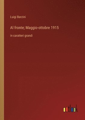 bokomslag Al fronte; Maggio-ottobre 1915