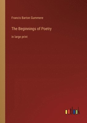 Francis Barton Gummere - Beginnings of Poetry, Häftad