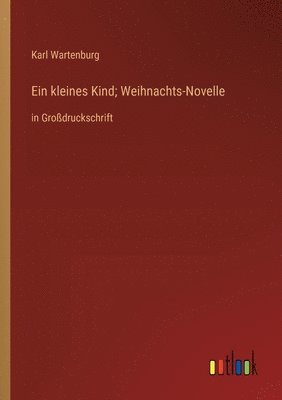 bokomslag Ein kleines Kind; Weihnachts-Novelle