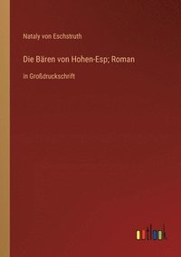 bokomslag Die Bren von Hohen-Esp; Roman