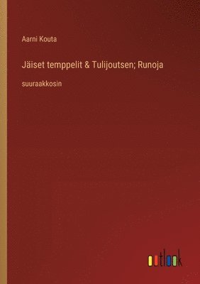 bokomslag J?iset temppelit & Tulijoutsen; Runoja