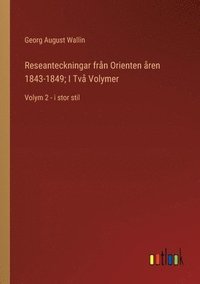 bokomslag Reseanteckningar från Orienten åren 1843-1849; I Två Volymer