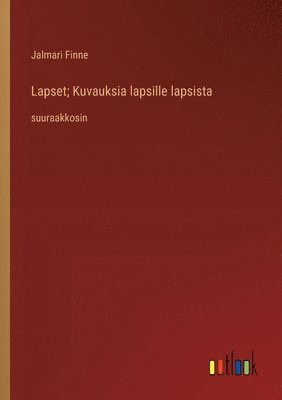 Lapset; Kuvauksia lapsille lapsista