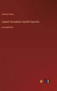 bokomslag Lapset; Kuvauksia lapsille lapsista