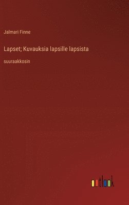 Lapset; Kuvauksia lapsille lapsista