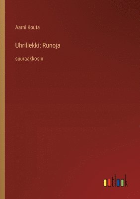 bokomslag Uhriliekki; Runoja