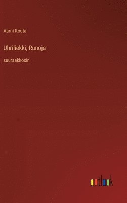 Uhriliekki; Runoja 1