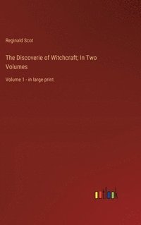 bokomslag The Discoverie of Witchcraft; In Two Volumes