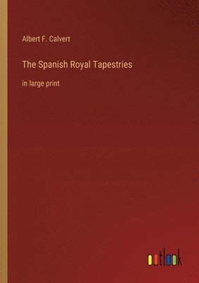 bokomslag The Spanish Royal Tapestries