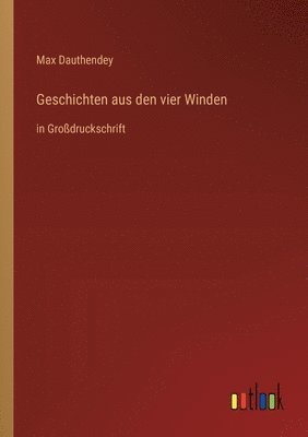 bokomslag Geschichten aus den vier Winden: in Großdruckschrift