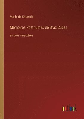 bokomslag Mmoires Posthumes de Braz Cubas