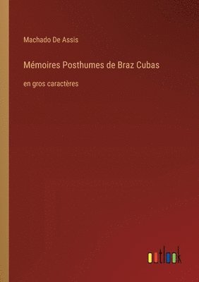 Mémoires Posthumes de Braz Cubas