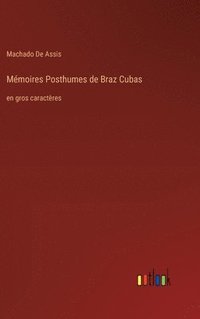 bokomslag Mmoires Posthumes de Braz Cubas