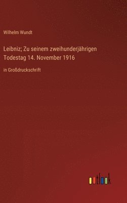 Leibniz; Zu seinem zweihunderjhrigen Todestag 14. November 1916 1