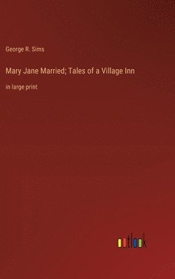 bokomslag Mary Jane Married; Tales of a Village Inn