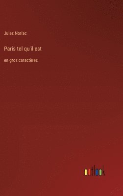 Paris tel qu'il est: en gros caractères 1