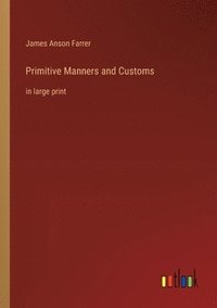 bokomslag Primitive Manners and Customs