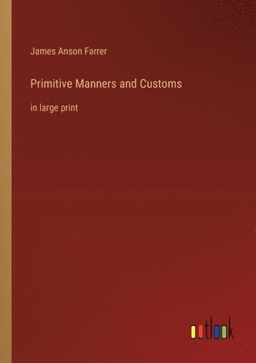 Primitive Manners and Customs 1