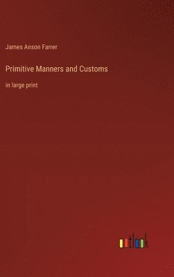 Primitive Manners and Customs 1