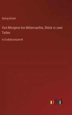 bokomslag Von Morgens bis Mitternachts; Stck in zwei Teilen