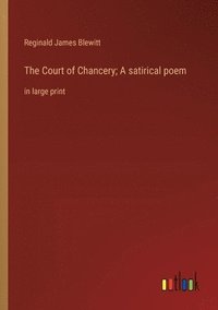 bokomslag The Court of Chancery; A satirical poem