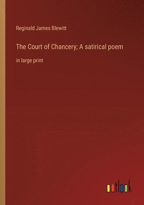 bokomslag Court of Chancery; A satirical poem