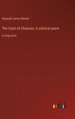 bokomslag The Court of Chancery; A satirical poem