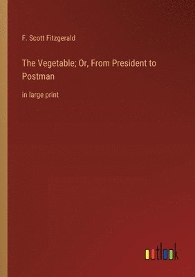 bokomslag Vegetable; Or, From President to Postman