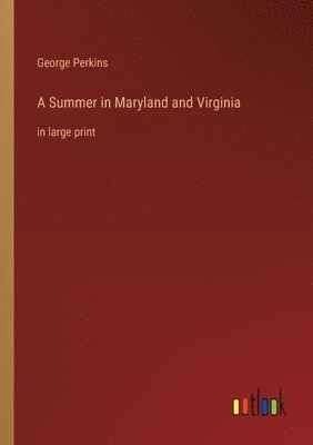 A Summer in Maryland and Virginia 1