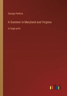 Summer in Maryland and Virginia