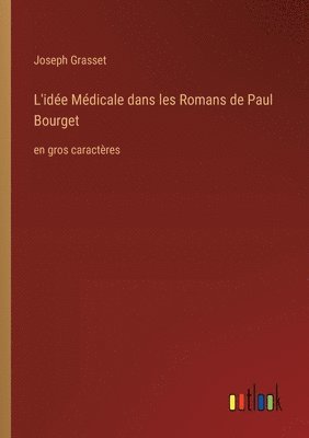 L'ide Mdicale dans les Romans de Paul Bourget 1