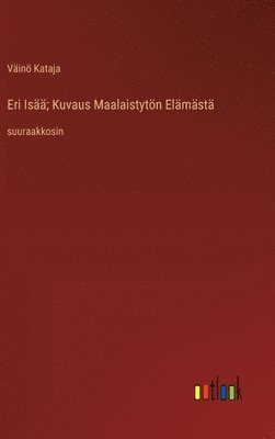 Eri Is; Kuvaus Maalaistytn Elmst 1