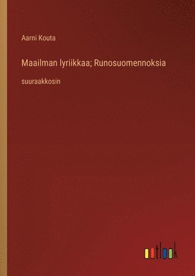 bokomslag Maailman lyriikkaa; Runosuomennoksia