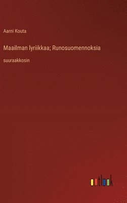 Maailman lyriikkaa; Runosuomennoksia 1