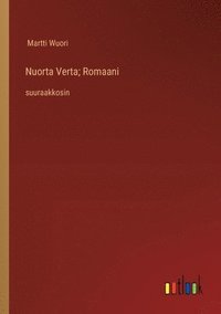 bokomslag Nuorta Verta; Romaani