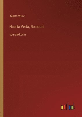 bokomslag Nuorta Verta; Romaani