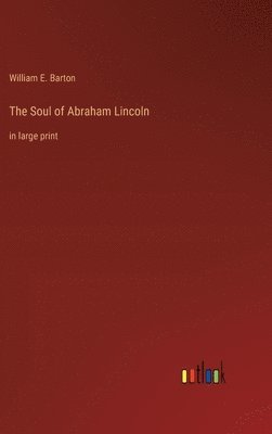 bokomslag The Soul of Abraham Lincoln