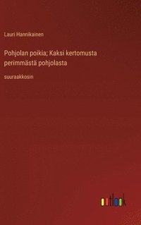 bokomslag Pohjolan poikia; Kaksi kertomusta perimmst pohjolasta