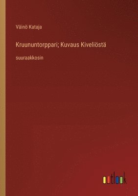 bokomslag Kruununtorppari; Kuvaus Kivelist